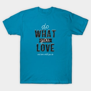 Do What You Love T-Shirt